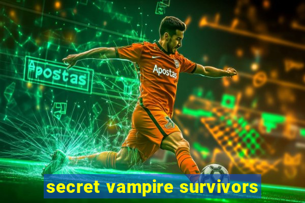 secret vampire survivors